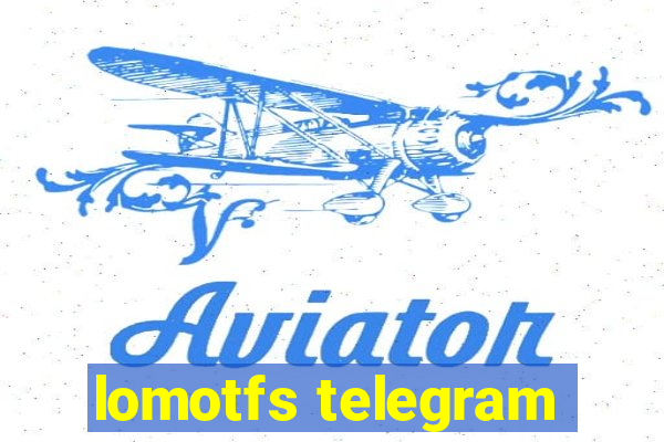 lomotfs telegram